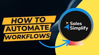 How to automate your workflow | Sales Simplify