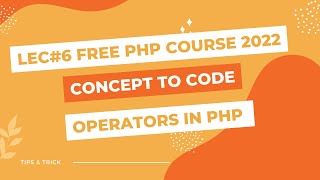 LEC#6 - PHP COURSE (concept to code) | Operators in PHP