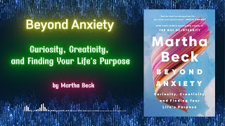 BEYOND ANXIETY by Martha Beck | Book Summary in English