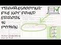 Troubleshooting FileNotFoundError: [Errno 2] No such file or directory: errors in Python Fix it Fast