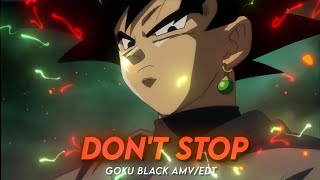 DON'T STOP - GOKU BLACK [AMV/EDIT] VERY QUICK EDIT.