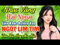 Nhạc Bolero Trữ Tình Bất Hủ ★ Mở Nhẹ Nhàng LK Nhạc Vàng Hải Ngoại Xưa Bất Hủ Còn Mãi Theo Thời Gian