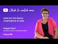 How do you build confidence in kids - Maggie Dent