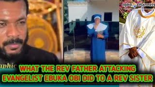 WHAT THE REV FATHER ATTACKING EVANGELIST EBUKA OBI DID TO A REV SISTER