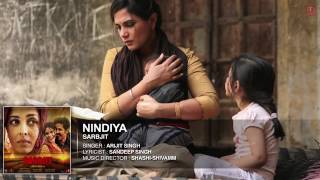 Arijit Singh   NINDIYA Full Song   SARBJIT   Aishwarya Rai Bachchan, Randeep Hooda, Richa Chadda   Y