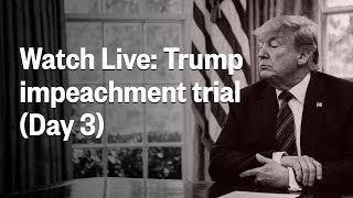 Senate Impeachment Trial Of President Trump | Day 3 | NBC News (Live Stream Recording)