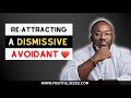 Dismissive Avoidant: The Best Strategy to Re-Attract a Dismissive Avoidant | Coach Court