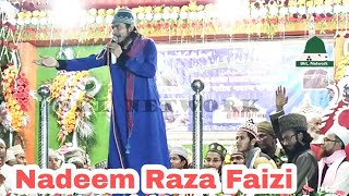 Nadeem Raza Faizi || दौलत पसन्द है ना खज़ाना पसन्द है, हमको नबी का नूरी घराना पसन्द है