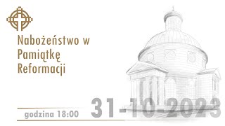 Nabożeństwo z kościoła ewangelicko-augsburskiego Świętej Trójcy 31 października 2023 h. 18:00