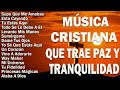 MÚSICA CRISTIANA 2024 PARA SENTIR LA PRESENCIA DE DIOS - HERMOSAS ALABANZAS CRISTIANAS DE ADORACION