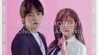 ~JEONGTAE MOMENTS~JEONGYEON AND V~