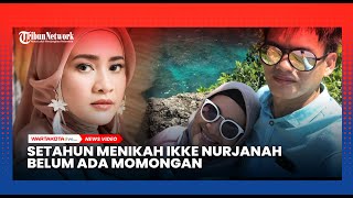 Setahun Menikah Ikke Nurjanah Belum Ada Momongan