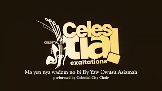 Ma yen nya wadom no bi By Yaw Owusu Asiamah