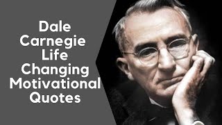 Dale Carnegie Quotes – Top 25 Quotes | Dale Carnegie Life Changing Motivational Quotes