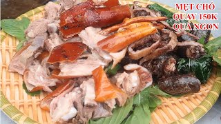THỊT CHÓ QUAY Đây Là Quán Thịt Chó Quay Ngon Nhất Tôi Từng Ăn Ai Ăn Đều Mê