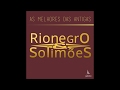 Rionegro e Solimões - No Pique Do Rodeio (As Melhores Das Antigas)