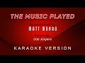 The Music Played - As popularized by Matt Monro (KARAOKE VERSION)