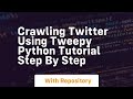 Crawling twitter using tweepy python tutorial step by step