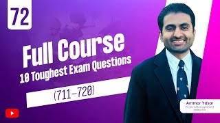 72. Full PMP Course - 10 Tough PMP Exam-like Questions - Latest Exam Content Outline (710-720)