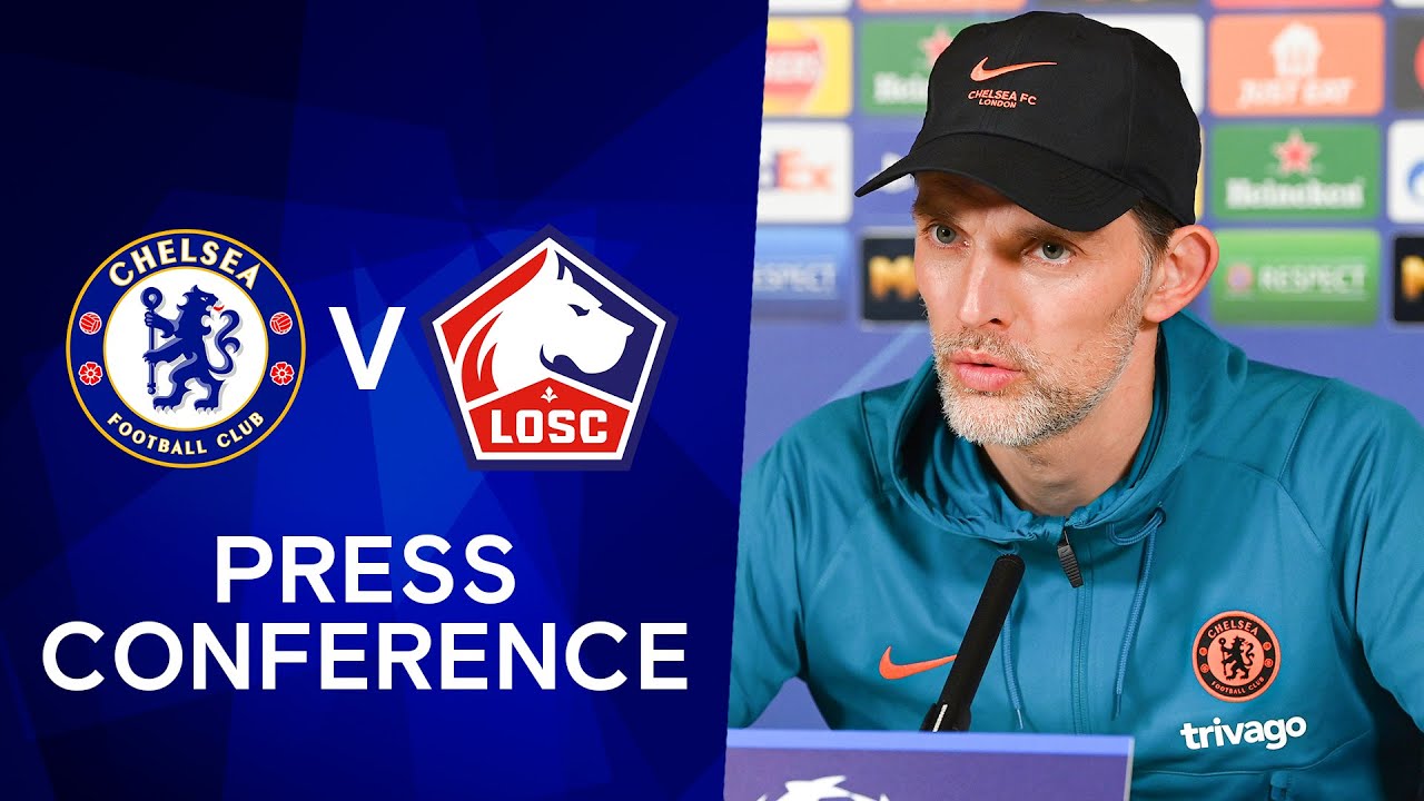 Thomas Tuchel Live Press Conference: Chelsea V LOSC Lille | Champions ...