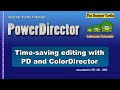 PowerDirector - Time-saving editing with PowerDirector and ColorDirector