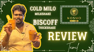 Kosmo | Cafe | ☕️🥤😋 | COLD MILO | BISCOFF THICKSHAKE Review In Tamil 😎