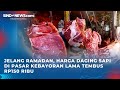 Jelang Ramadan, Harga Daging Sapi di Pasar Kebayoran Lama Tembus  Rp150 Ribu