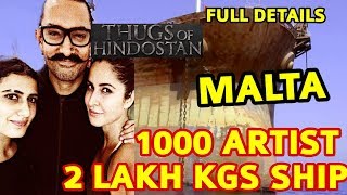 AAMIR KHAN'S THUGS OF HINDOSTAN | THE 2 LAKH KILOGRAMS SHIP | 1000 ARTSITS | MALTA  | INDIAS BIGGEST