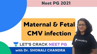 Maternal \u0026 Fetal CMV infection | NEET PG 2021 | Dr. Shonali Chandra