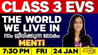 Class 3 EVS | The World We Live In / നാം ജീവിക്കുന്ന ലോകം | Menti | Exam Winner