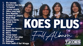 Download Lagu FULL ALBUM KOES PLUS Terpopuler 70 an Cover by T K... MP3 Gratis