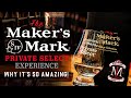 The Maker's Mark Private Select Bourbon Experience! Why it's so amazing!