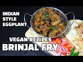 Eggplant Curry - Brinjal Fry - Baingan Masala - Vegan Recipes - Youtube