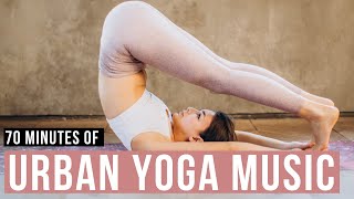Urban Yoga Music [Songs Of Eden] 70 min of Modern Yoga Music for Yoga flow.