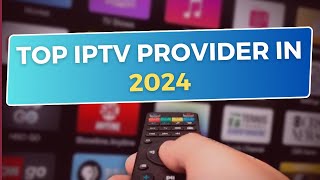 Top iptv provider in 2024