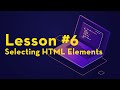 JavaScript for Beginners — Selecting HTML Elements