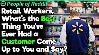 Retail Workers, Who Were Your BEST Customers? | People Stories #1011