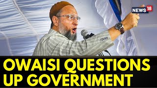 AIMIM Chief Asaduddin Owaisi Issues First Response To Atique Ahmed's Murder | English News | News18