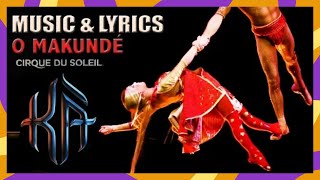 KA MUSIC & LYRICS | "O Makundé" | Cirque du Soleil | *Requested by Fans!*