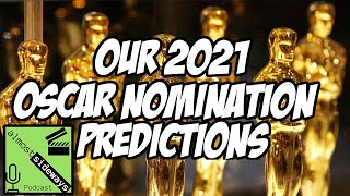 2021 OSCAR NOMINATION PREDICTIONS! (FINAL? OSCAR PREDICTIONS BEFORE NOMINATIONS!)