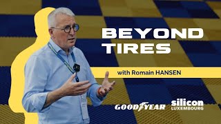 BEYOND TIRES - WITH ROMAIN HANSEN - Senior Director Innovation Technology at Goodyear 🛞🚀