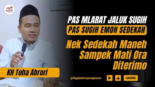 ORANG MUNAFIK SEDEKAHNYA TIDAK DI TERIMA‼️ KH TOHA ABRORI