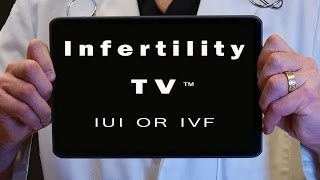 IUI or IVF? What is the best fertility treatment for you? | Infertility TV