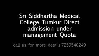 7259540249  !! Sri Siddhartha Medical College