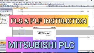 GX Works 2 : PLS and PLF instruction tutorial PLC mitsubishi with simulation