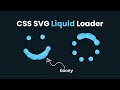 CSS SVG Liquid Loader Animation Effects | CSS Gooey Effects