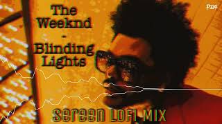 The Weeknd - Blinding Lights (Sereen's LoFi Remix)