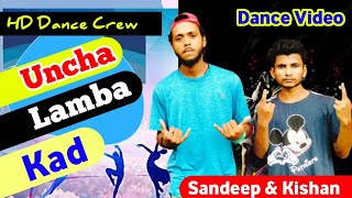 Uncha Lamba Kad  || Choreography By Sandeep || Uncha Lamba Dance Video 2021