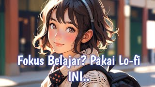 DIJAMIN NYESEL Kalau Belajar Nggak Ditemenin Lo-fi Keren INI...