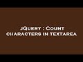 jQuery : Count characters in textarea